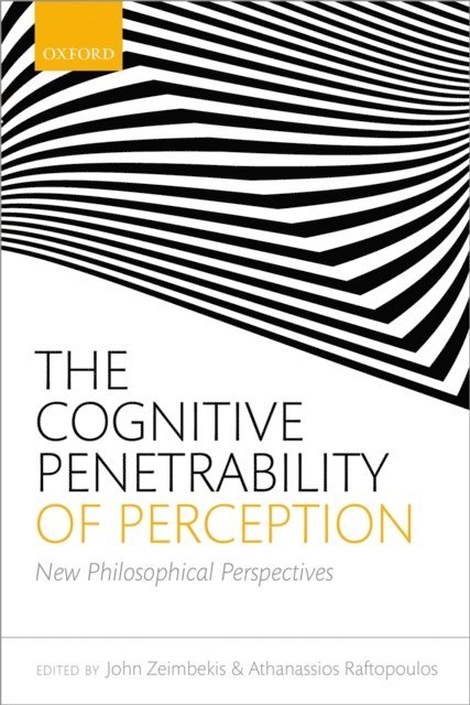 Athanassios Raftopoulos, John Zeimbekis - Cognitive Penetrability of Perception, E-bok