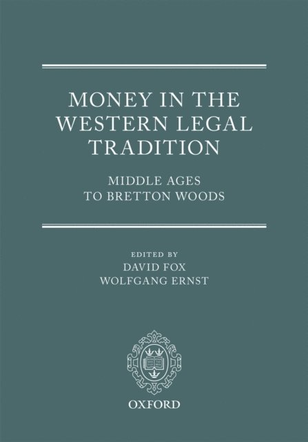 Wolfgang Ernst, David Fox - Money in the Western Legal Tradition, E-bok