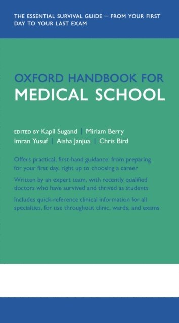 Sri Thrumurthy, Harveer Dev, David Metcalfe, Chris Bird, Aisha Janjua, Imran Yusuf, Miriam Berry, Kapil Sugand - Oxford Handbook for Medical School, E-bok