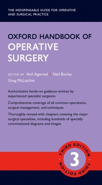 Greg McLatchie, Neil Borley, Anil Agarwal - Oxford Handbook of Operative Surgery, E-bok