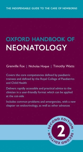 Nicholas Hoque, Timothy Watts, Grenville Fox - Oxford Handbook of Neonatology, E-bok