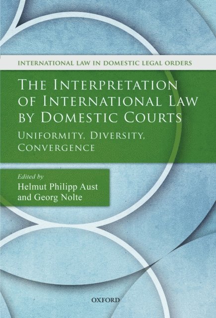 Georg Nolte, Helmut Philipp Aust - Interpretation of International Law by Domestic Courts, E-bok