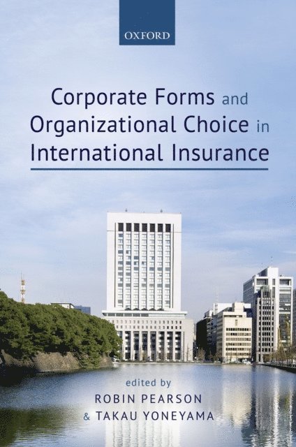 Takau Yoneyama, Robin Pearson - Corporate Forms and Organisational Choice in International Insurance, E-bok