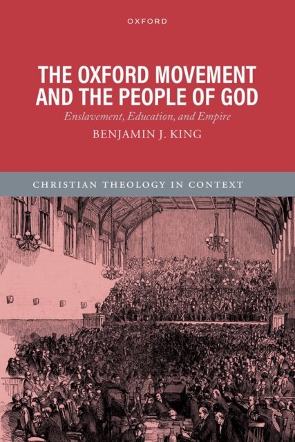 Benjamin J. King - Oxford Movement and the People of God, E-bok