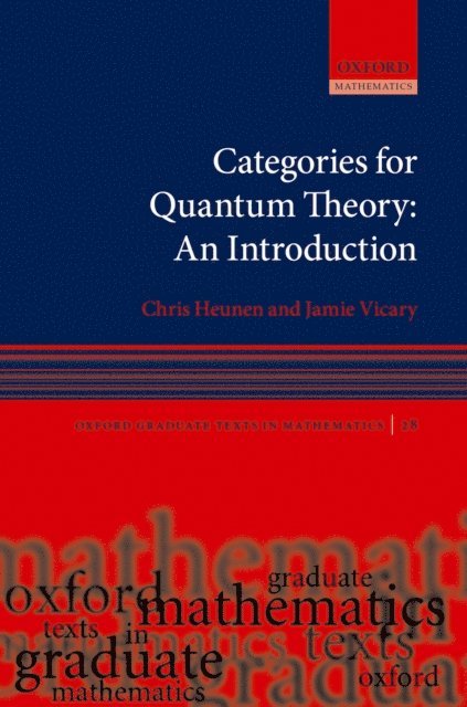 Jamie Vicary, Chris Heunen - Categories for Quantum Theory, E-bok