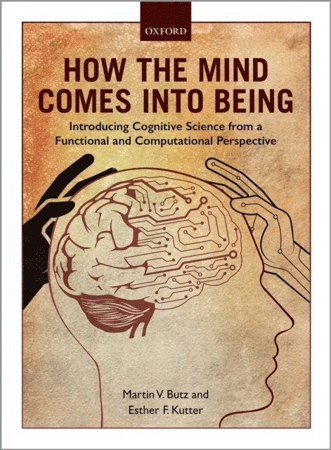 Esther F. Kutter, Martin V. Butz - How the Mind Comes into Being, E-bok