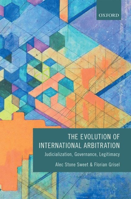 Florian Grisel, Alec Stone Sweet - Evolution of International Arbitration, E-bok