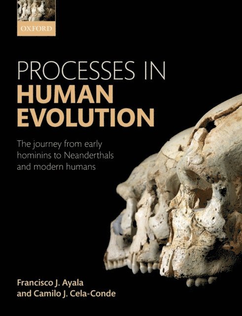 Camilo J. Cela-Conde, Francisco J. Ayala - Processes in Human Evolution, E-bok