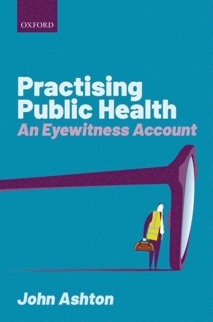 John Ashton - Practising Public Health, E-bok