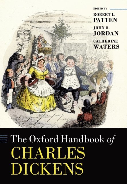 Catherine Waters, John O. Jordan, Robert L. Patten - Oxford Handbook of Charles Dickens, E-bok