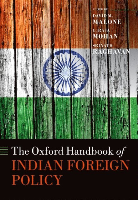 Srinath Raghavan, C. Raja Mohan, David M. Malone - Oxford Handbook of Indian Foreign Policy, E-bok