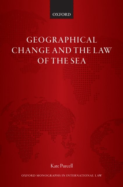 Kate Purcell - Geographical Change and the Law of the Sea, E-bok