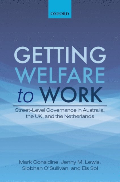 Els Sol, Siobhan O'Sullivan, Jenny M. Lewis, Mark Considine - Getting Welfare to Work, E-bok