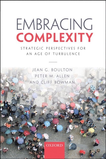 Cliff Bowman, Peter M. Allen, Jean G. Boulton - Embracing Complexity, E-bok