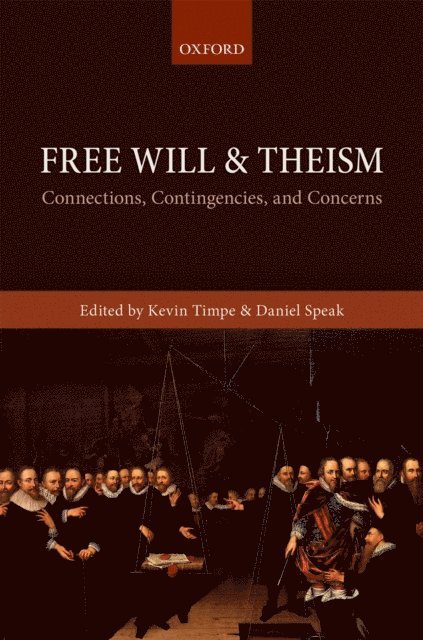 Daniel Speak, Kevin Timpe - Free Will and Theism, E-bok