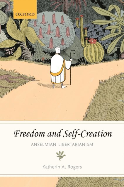 Katherin A. Rogers - Freedom and Self-Creation, E-bok