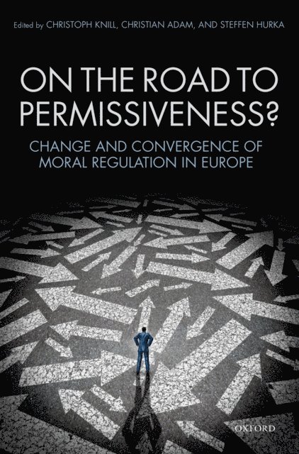 Steffen Hurka, Christian Adam, Christoph Knill - On the Road to Permissiveness?, E-bok