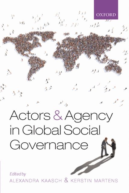 Kerstin Martens, Alexandra Kaasch - Actors and Agency in Global Social Governance, E-bok