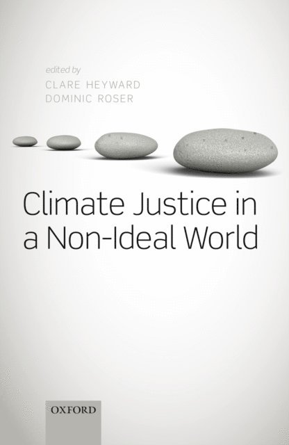 Dominic Roser, Clare Heyward - Climate Justice in a Non-Ideal World, E-bok