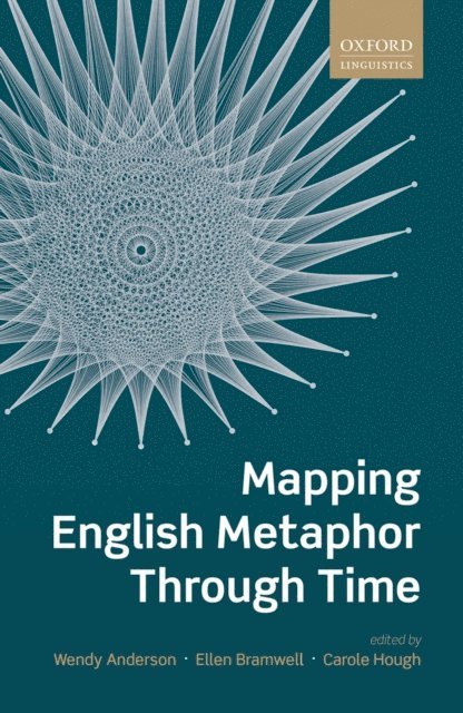 Carole Hough, Ellen Bramwell, Wendy Anderson - Mapping English Metaphor Through Time, E-bok