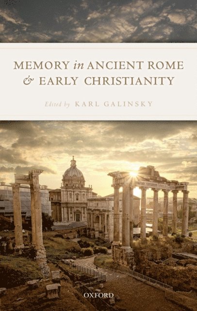 Karl Galinsky - Memory in Ancient Rome and Early Christianity, E-bok