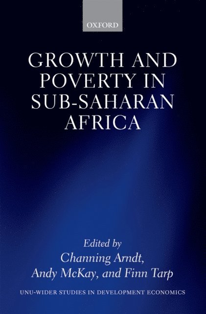 Finn Tarp, Andy McKay, Channing Arndt - Growth and Poverty in Sub-Saharan Africa, E-bok