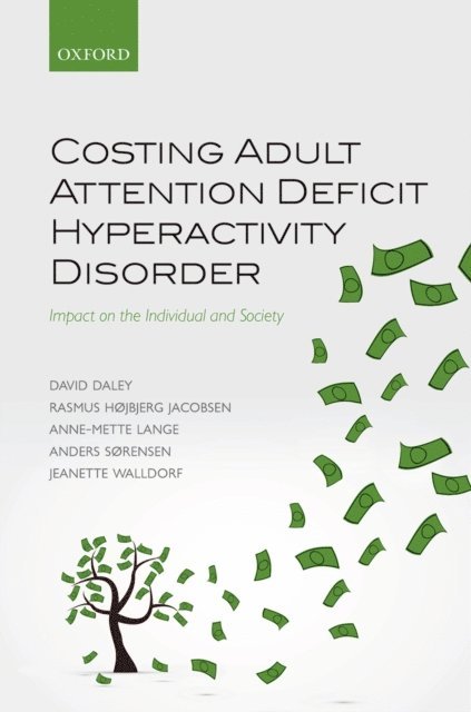 Jeanette Walldorf, Anders Sorensen, Anne-Mette Lange, Rasmus Hojbjerg Jacobsen, David Daley - Costing Adult Attention Deficit Hyperactivity Disorder, E-bok