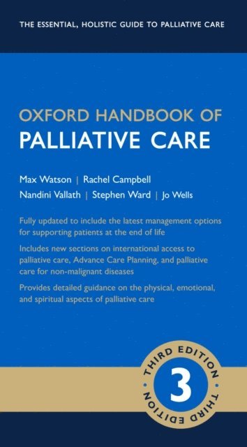 Rachel Campbell, Jo Wells, Nandini Vallath, Stephen Ward, Max Watson - Oxford Handbook of Palliative Care, E-bok