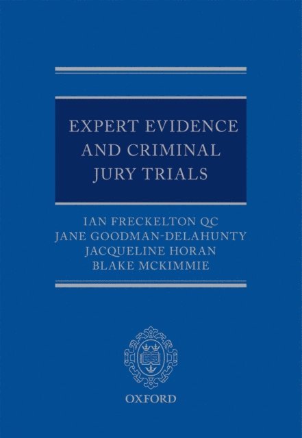 Blake McKimmie, Jacqueline Horan, Jane Goodman-Delahunty, Ian Freckelton QC - Expert Evidence and Criminal Jury Trials, E-bok