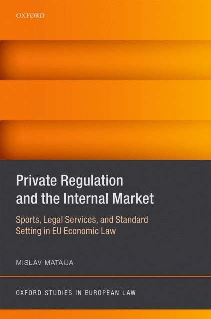 Mislav Mataija - Private Regulation and the Internal Market, E-bok