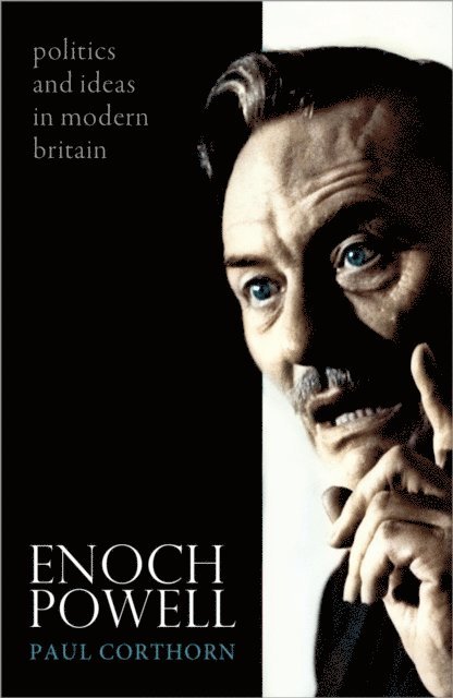 Paul Corthorn - Enoch Powell, E-bok