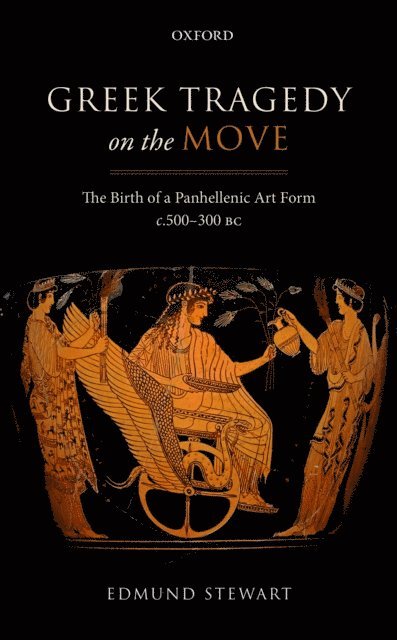 Edmund Stewart - Greek Tragedy on the Move, E-bok