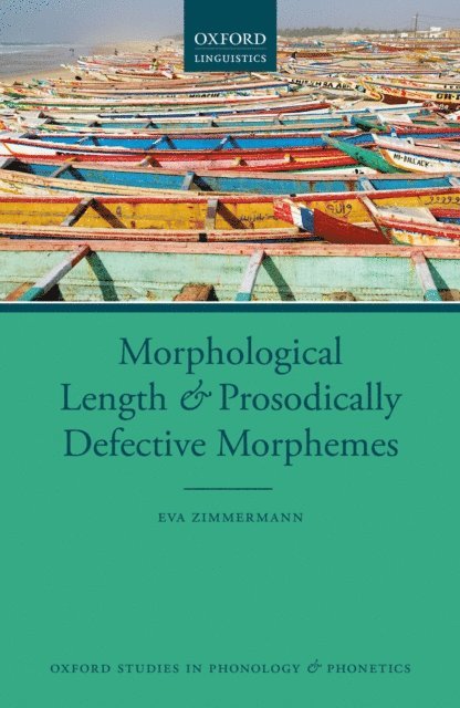 Eva Zimmermann - Morphological Length and Prosodically Defective Morphemes, E-bok
