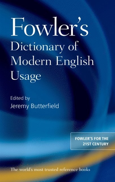 Jeremy Butterfield - Fowler's Dictionary of Modern English Usage, E-bok