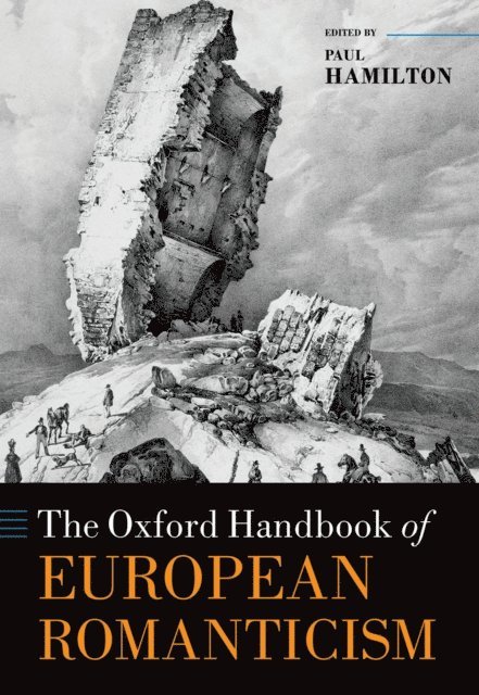 Paul Hamilton - Oxford Handbook of European Romanticism, E-bok