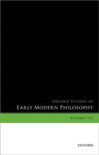 Oxford Studies in Early Modern Philosophy, Volume VII