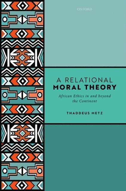 Thaddeus Metz - Relational Moral Theory, E-bok