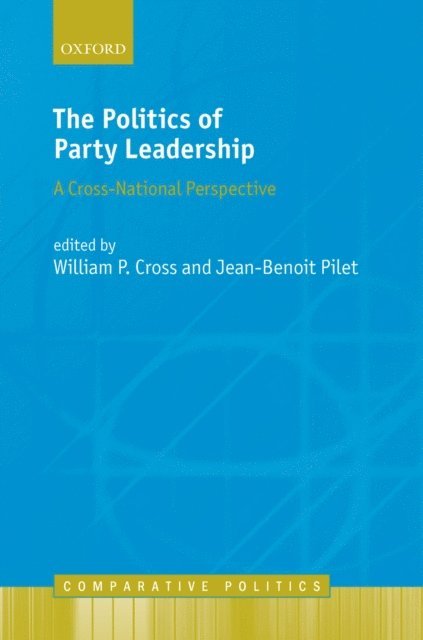 Jean-Benoit Pilet, William Cross - Politics of Party Leadership, E-bok