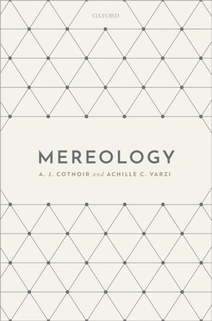 Achille C. Varzi, A. J. Cotnoir - Mereology, E-bok