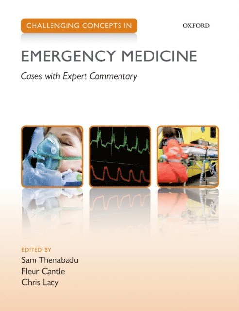 Chris Lacy, Fleur Cantle, Sam Thenabadu - Challenging Concepts in Emergency Medicine, E-bok