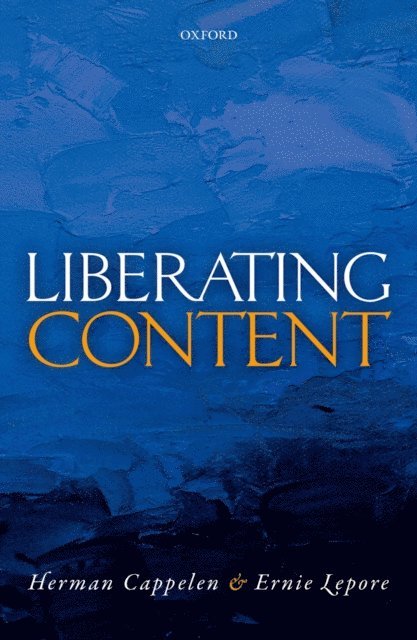 Ernie Lepore, Herman Cappelen - Liberating Content, E-bok