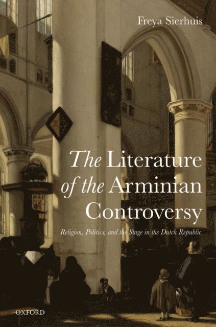 Freya Sierhuis - Literature of the Arminian Controversy, E-bok