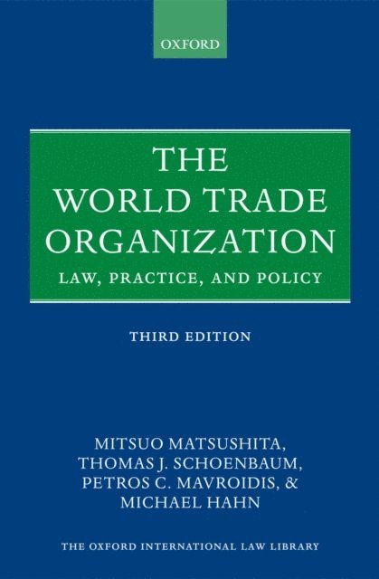 Michael Hahn, Petros C. Mavroidis, Thomas J. Schoenbaum, Mitsuo Matsushita - World Trade Organization, E-bok