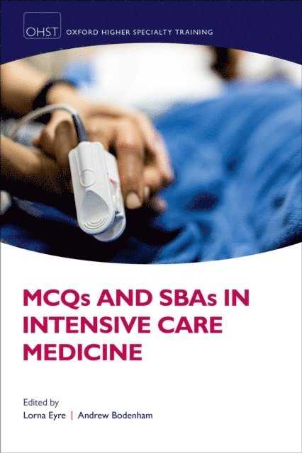 Andrew Bodenham, Lorna Eyre - MCQs and SBAs in Intensive Care Medicine, E-bok