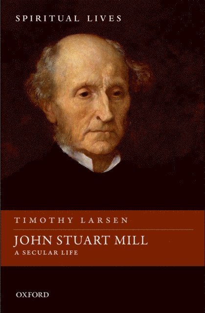 Timothy Larsen - John Stuart Mill, E-bok