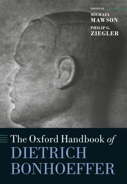 Philip G. Ziegler, Michael Mawson - Oxford Handbook of Dietrich Bonhoeffer, E-bok