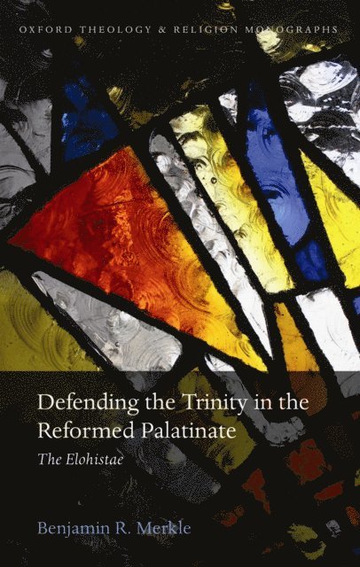 Benjamin R. Merkle - Defending the Trinity in the Reformed Palatinate, E-bok