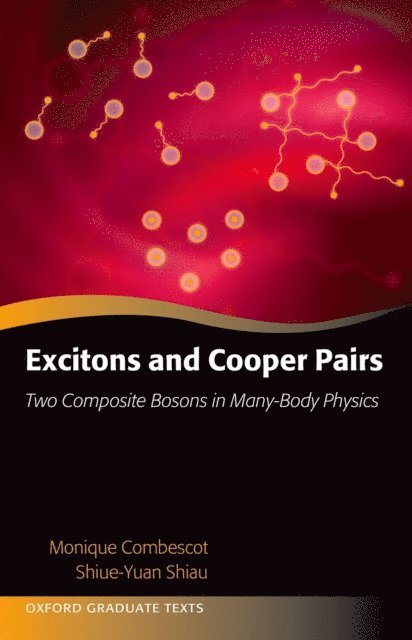 Shiue-Yuan Shiau, Monique Combescot - Excitons and Cooper Pairs, E-bok