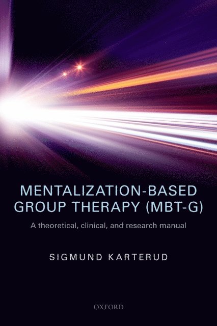 Sigmund Karterud - Mentalization-Based Group Therapy (MBT-G), E-bok