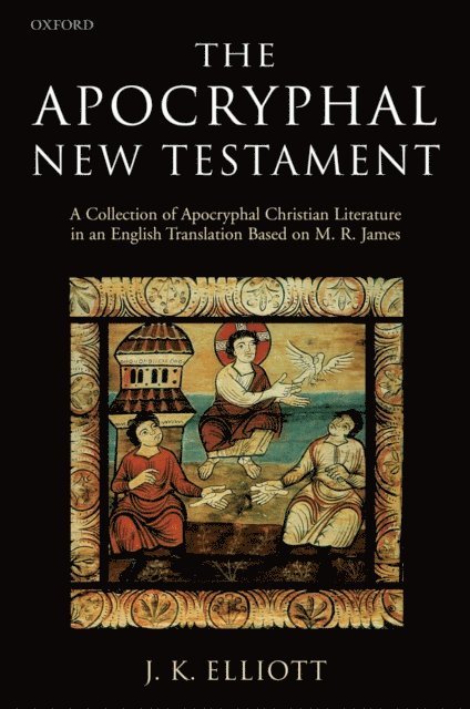 J. K. Elliott - Apocryphal New Testament, E-bok